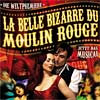Moulin Rouge - La Belle Bizarre Du Moulin Rouge