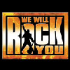 We will rock you